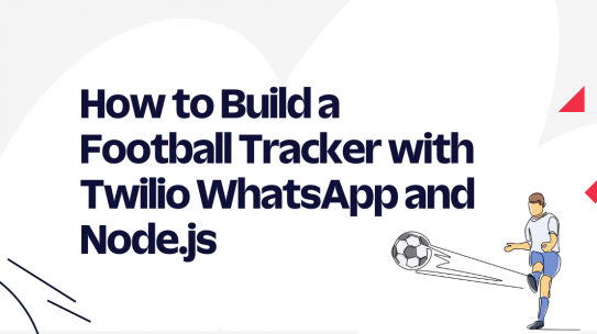 How to Build a Football Tracker with Twilio WhatsApp and Node.js